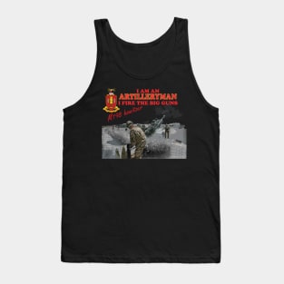 Artillery - M198 Howitzer - I am an Artilleryman - I Fire the Big Guns X 300 Tank Top